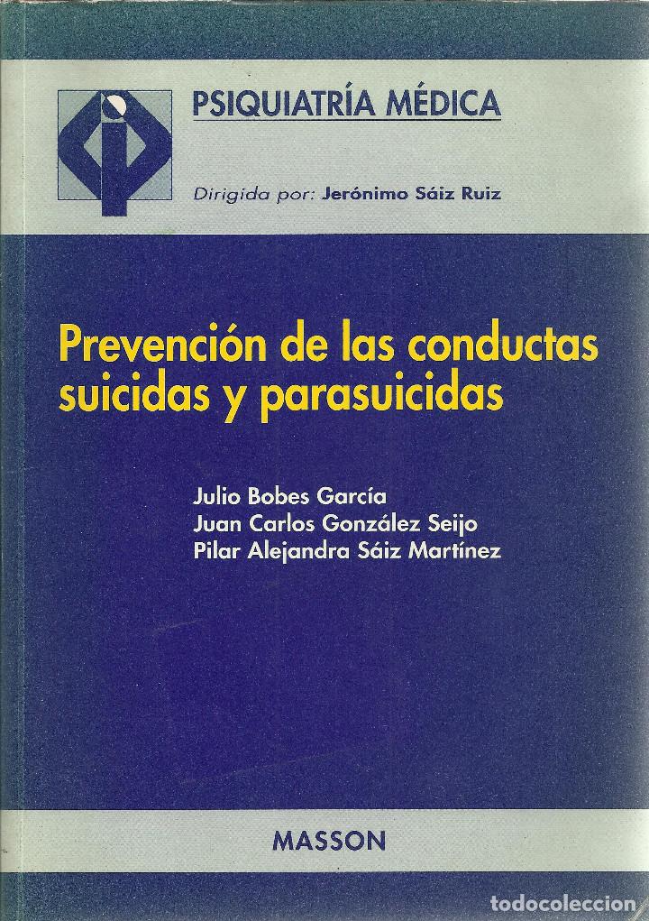 Libri di seconda mano: Prevenci&oacute;n de las Conductas Suicidas y Parasuicidas.Elsevier Masson.1997.