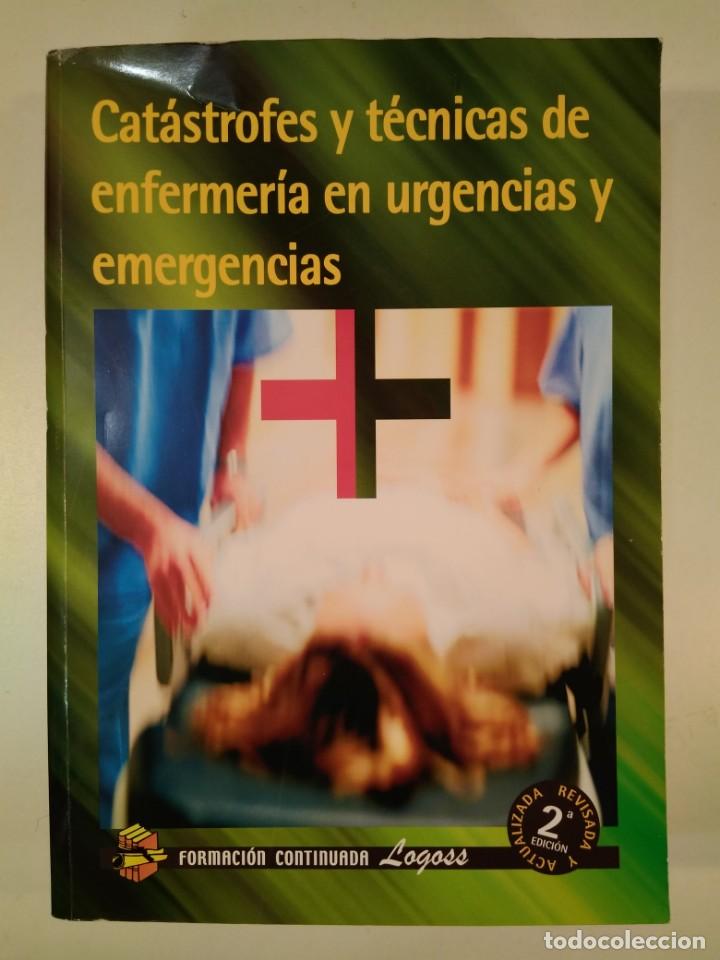 Second hand books: CAT&Aacute;STROFES Y T&Eacute;CNICAS DE ENFERMER&Iacute;A EN URGENCIAS Y EMERGENCIAS. 2&ordf; Ed actual. ISBN 9788492551798