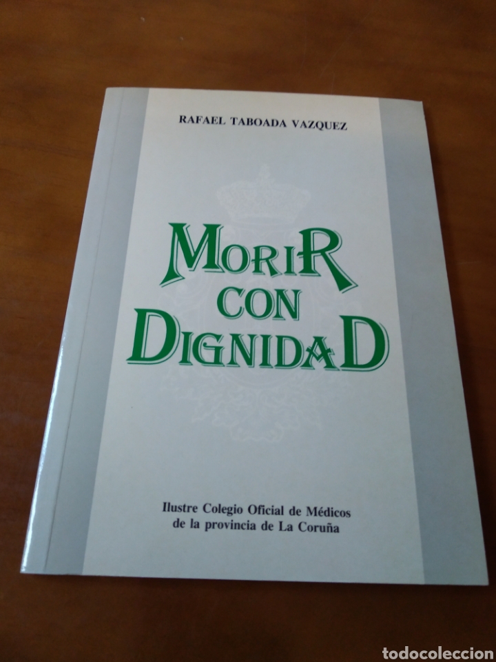 Libros de segunda mano: MORIR CON DIGNIDAD. RAFAEL TABOADA V&Aacute;ZQUEZ #2368 - Foto 1