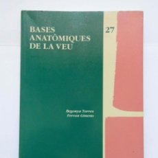 Libros de segunda mano: BASES ANATOMIQUES DE LA VEU. BEGOÑA TORRES Y FERRAN GIMENO. ED. PROA. 1995. DEBIBL. Lote 172091528