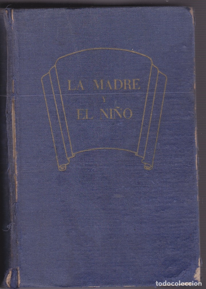 Libros de segunda mano: La madre y el ni&ntilde;o. Tratado de Maternolog&iacute;a y puericultura (1957).
