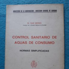 Libros de segunda mano: CONTROL SANITARIO DE AGUAS DE CONSUMO. DR. RUIZ MERINO. MADRID, AÑO 1970.
