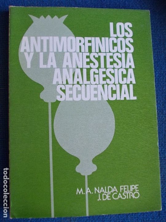 Second hand books: LOS ANTIMORFINICOS Y LA ANESTESIA ANALGECICA SECUENCIAL
