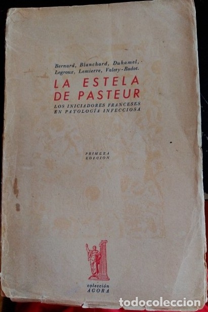 Libri di seconda mano: LA ESTELA DE PASTEUR. LOS INICIADORES FRANCESES EN PATOLOGIA INFECCIOSA. - BERNARD/BLANCHARD/DUHAMEL