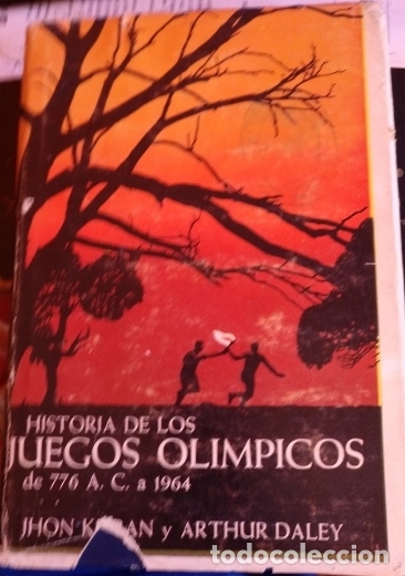 Second hand books: HISTORIA DE LOS JUEGOS OLIMPICOS 776 A. C. A 1964. - KIERAN/DALEY, John/Arthur.