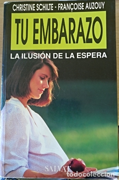 Second hand books: TU EMBARAZO LA ILUSION DE LA ESPERA. - SCHILTE/AUZOUY, Christine/Fran&ccedil;oise.