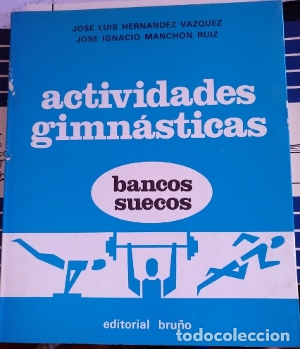 Second hand books: ACTIVIDADES GIMNASTICAS. BANCOS SUECOS. - HERNANDEZ VAZQUEZ/MANCHON RUIZ, Jose Luis/Jose Ignacio.