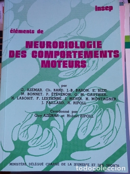Second hand books: ELEMENTS DE NEUROBIOLOGIE DES COMPORTEMENTS MOTEURS. - AZEMAR/BARD/BARON/BIZZI/BONNET/ETEVENON/GAUTH