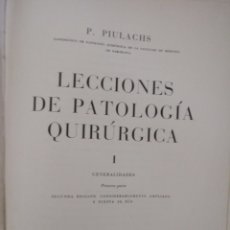 Libros de segunda mano: LIBROS LECCIONES DE PATOLOGIA QUIRURGICA. 1 GENERALIDADES 3 TOMOS P. PIULACHS. 2 EDICIÓN MUY AMPLIAD. Lote 174180960