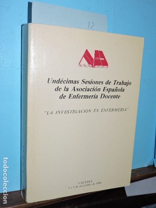 Libri di seconda mano: La investigaci&oacute;n en enfermer&iacute;a. Und&eacute;cimas Sesiones de Trabajo de la Asociaci&oacute;n Espa&ntilde;ola de