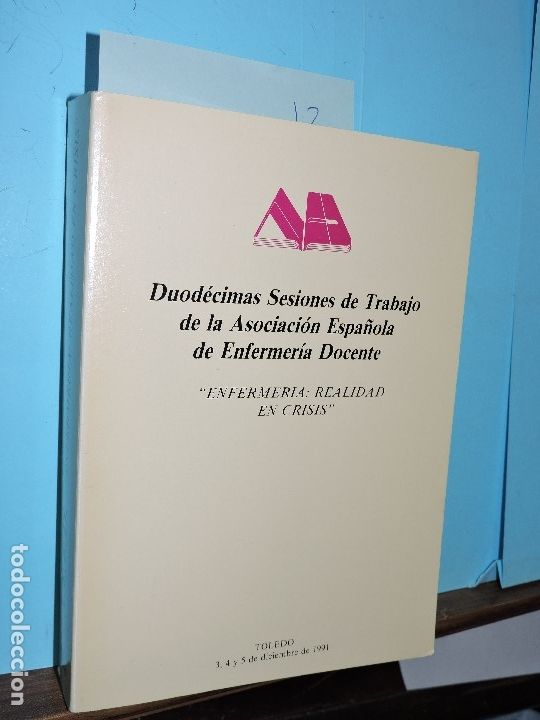 Libri di seconda mano: Enfermer&iacute;a: realidad en crisis. Duod&eacute;cimas Sesiones de Trabajo de la Asociaci&oacute;n Espa&ntilde;ola de