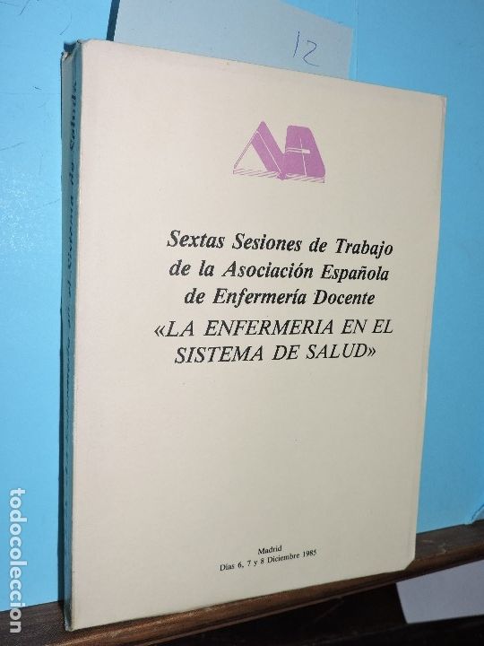 Libri di seconda mano: La enfermer&iacute;a en el sistema de salud. Sextas Sesiones de Trabajo de la Asociaci&oacute;n Espa&ntilde;ola de