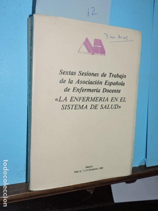 Libri di seconda mano: La enfermer&iacute;a en el sistema de salud. Sextas Sesiones de Trabajo de la Asociaci&oacute;n Espa&ntilde;ola de