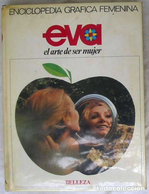 Libri di seconda mano: BELLEZA - EL ARTE DE SER MUJER - EVA ENCICLOPEDIA GR&Aacute;FICA FEMENINA 1968 - VER &Iacute;NDICE Y FOTOS