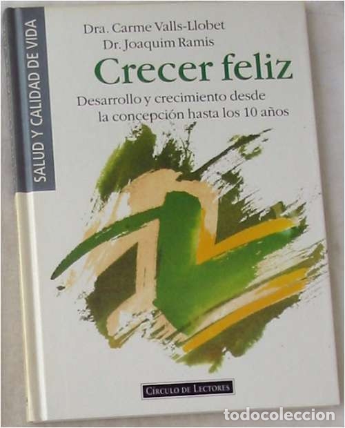 Second hand books: CRECER FELIZ - DESARROLLO Y CRECIMIENTO DESDE LA CONCEPCI&Oacute;N HASTA LOS 10 A&Ntilde;OS - VER INDICE