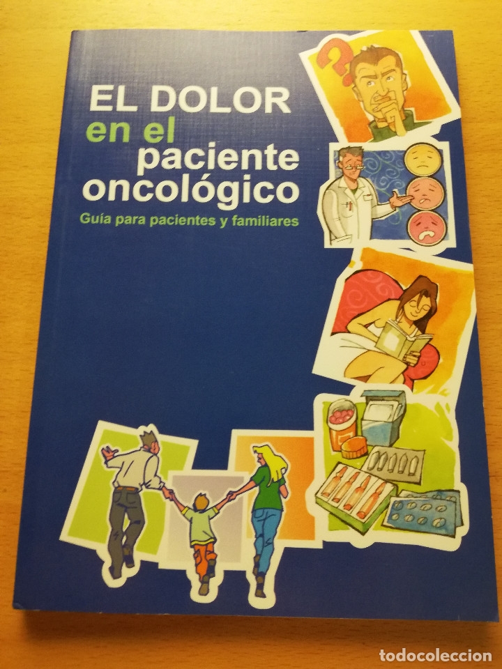 Second hand books: EL DOLOR EN EL PACIENTE ONCOL&Oacute;GICO. GU&Iacute;A PARA PACIENTES Y FAMILIARES