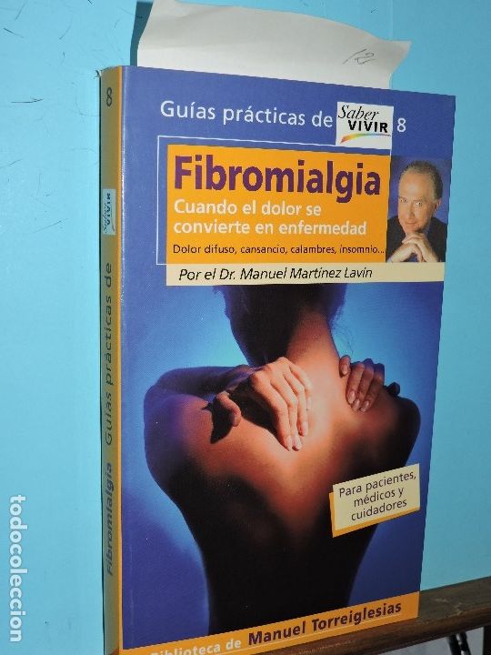 Libri di seconda mano: Fibromialgia: cuando el dolor se convierte en enfermedad. MART&Iacute;NEZ LAV&Iacute;N, Manuel. Col. Gu&iacute;as Pr&aacute;ctic