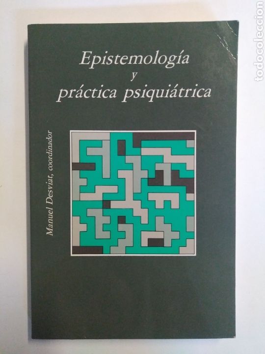 Libri di seconda mano: Epistemolog&iacute;a y pr&aacute;ctica psiqui&aacute;trica coordinador Manuel Desviar