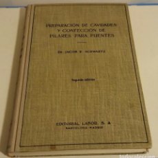 Libros de segunda mano: PREPARACIÓN DE CAVIDADES Y CONFECCIÓN DE PILARES PARA PUENTES. SCHWARTZ, JACOB R.