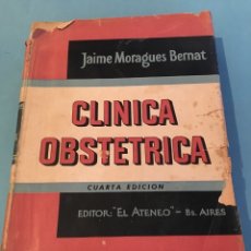Libros de segunda mano: LIBRO. CLÍNICA OBSTETRICA. JAIME MORAGUES BERNAT. EDITOR EL ATENEO. 1948. Lote 178995278