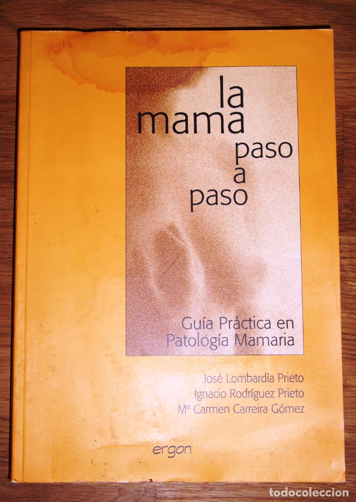 Libri di seconda mano: LA MAMA PASO A PASO : gu&iacute;a pr&aacute;ctica en patolog&iacute;a mamaria / Jos&eacute; Lombard&iacute;a Prieto, Ignacio Rodr&iacute;guez