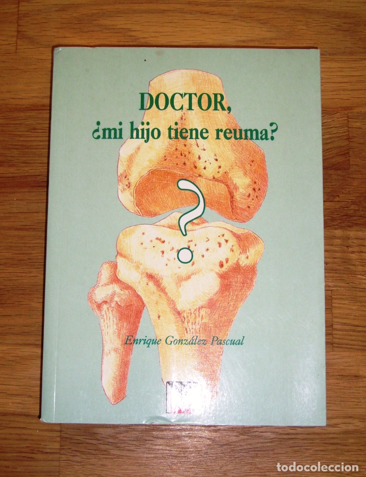 Libri di seconda mano: GONZ&Aacute;LEZ PASCUAL, Enrique. Doctor, &iquest;mi hijo tiene reuma?