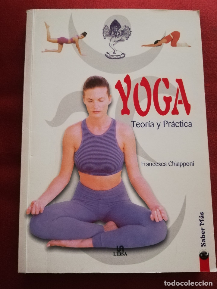 Libros de segunda mano: YOGA. TEOR&Iacute;A Y PR&Aacute;CTICA (FRANCESCA CHIAPPONI) LIBSA - Foto 1