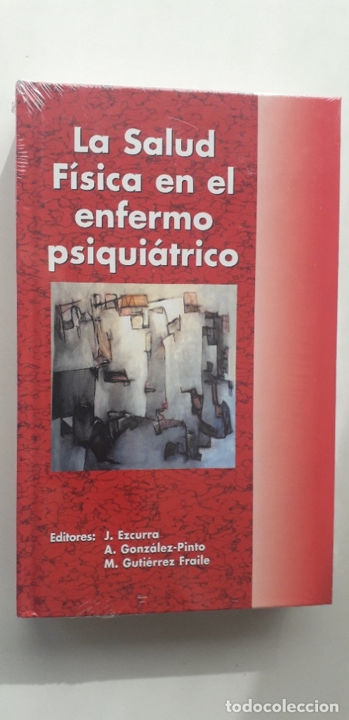 Livres d'occasion: LA SALUD F&Iacute;SICA EN EL ENFERMO PSIQUI&Aacute;TRICO - JES&Uacute;S EZCURRA S&Aacute;NCHEZ, A. GONZ&Aacute;LEZ-PINTO; M. G. FRAILE