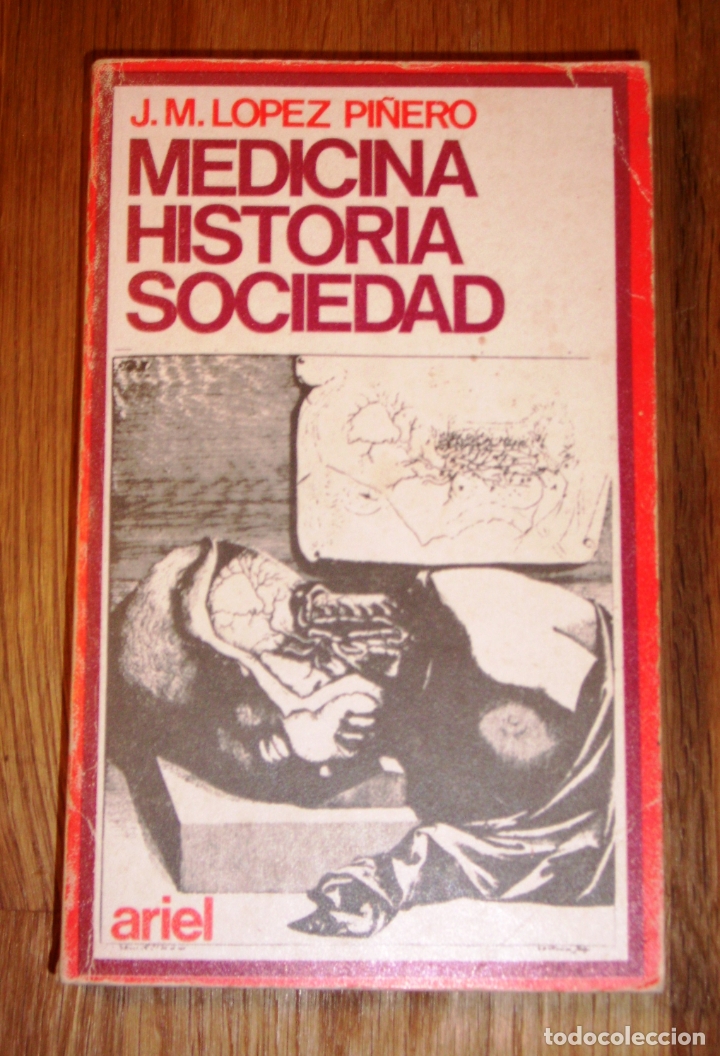 Libri di seconda mano: L&Oacute;PEZ PI&Ntilde;ERO, J.M. Medicina, historia, sociedad : Antolog&iacute;a de cl&aacute;sicos m&eacute;dicos (Ariel Quincenal)