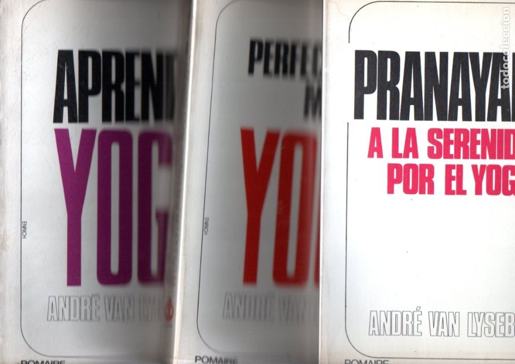 Libri di seconda mano: A. VAN LYSEBETH : APRENDO YOGA - PERFECCIONO MI YOGA - PRANAYAMA (POMAIRE, 1973) 3 TOMOS