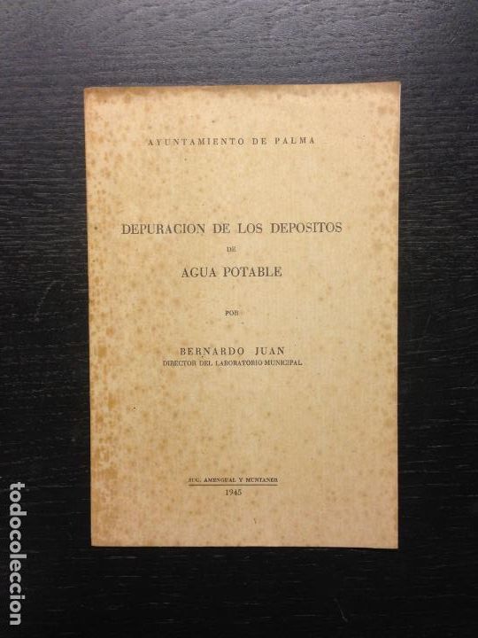 Libros de segunda mano: DEPURACION DE LOS DEPOSITOS DE AGUA POTABLE, AYUNTAMIENTO DE PALMA, JUAN, BERNARDO, 1945
