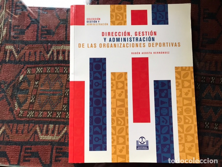 Libri di seconda mano: Direcci&oacute;n, gesti&oacute;n y administraci&oacute;n de las organizaciones deportivas. Rub&eacute;n Acosta. Descatalogado