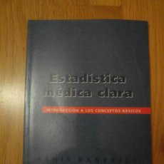 Libros de segunda mano: ESTADISTICA MEDICA CLARA. INTRODUCCION A LOS CONCEPTOS BASICOS. ASHIS BANERJEE.2004.DEBIBL. Lote 187153675