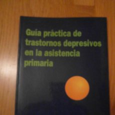 Libros de segunda mano: GUIA PRACTICA DE TRANSTORNOS DEPRESIVOS EN LA ASISTENCIA PRIMARIA. 1993. DEBIBL. Lote 187154965