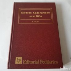 Libros de segunda mano: LIBRO DOLORES ABDOMINALES EN EL NIÑO - J. APLEY.. Lote 189170462
