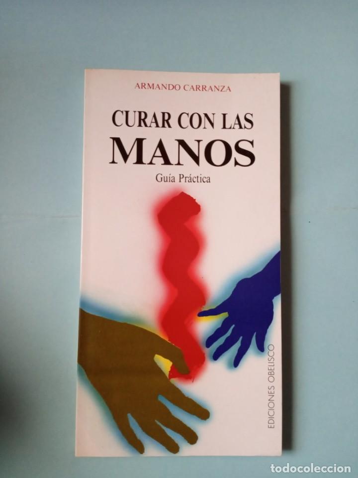 Libros de segunda mano: Curar con las manos, Armando Carranza - Foto 1