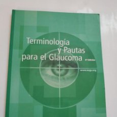 Libros de segunda mano: TERMINOLOGIA Y PAUTAS PARA EL GLAUCOMA. II EDICION. Lote 192648265