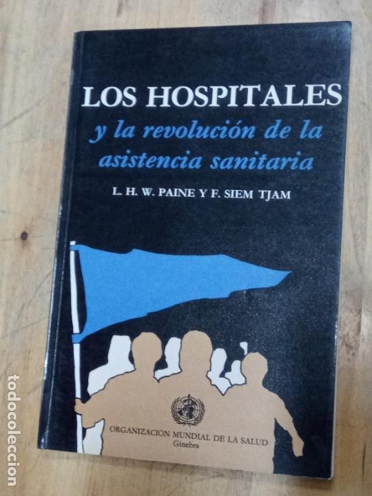 Gebrauchte B&uuml;cher: L.H.W. Paine y F. Siem Tjam: Los hospitales y la revoluci&oacute;n de la asistencia sanitaria
