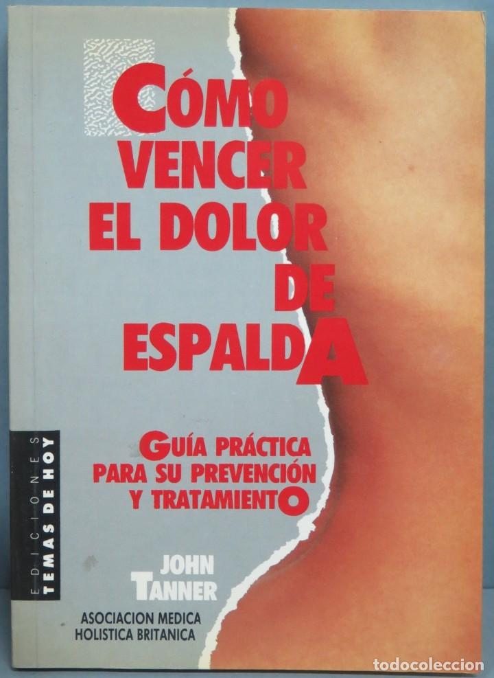 Libros de segunda mano: COMO VENCER EL DOLOR DE ESPALDA. JOHN TANNER - Foto 1