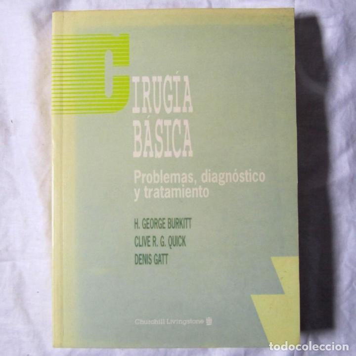 Libros de segunda mano: Cirug&iacute;a b&aacute;sica, problemas, diagn&oacute;stico y tratamiento 1993, H.G. Burkitt, C.R.G. Quick y D. Gatt