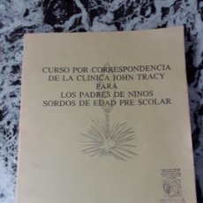 Libros de segunda mano: CURSO POR CORRESPONDENCIA DE LA CLINICA JOHN TRACY PARA LOS PADRES DE NIÑOS SORDOS DE EDAD PRESCOLAR