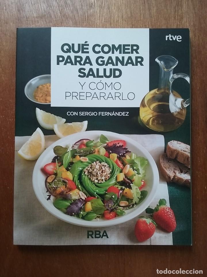 Livres d'occasion: QUE COMER PARA GANAR SALUD Y COMO PREPARARLO, SERGIO FERNANDEZ, RBA RTVE, 2018