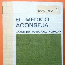 Libros de segunda mano: EL MÉDICO ACONSEJA - JOSÉ Mª MASCARÓ PORCAR - BIBLIOTECA BÁSICA SALVAT RTV Nº 10 - 1969 - VER INDICE. Lote 196320088
