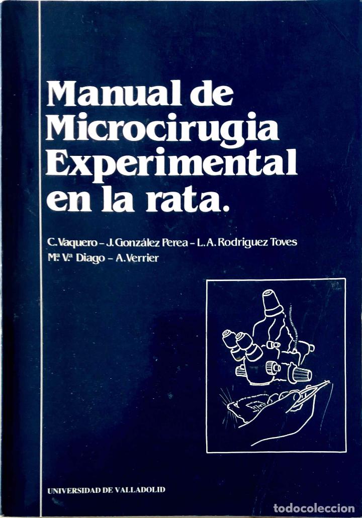 Libri di seconda mano: MANUAL DE MICROCIRUG&Iacute;A EXPIRIMENTAL EN LA RATA. C VAQUERO, J GONZ&Aacute;LEZ PEREA, M&ordf; V&ordf; DIAGO... LIBRO