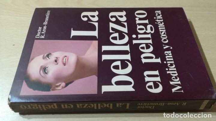 Libri di seconda mano: LA BELLEZA EN PELIGRO - R ARON - BRUMETIERE - MEDICINA Y COSMETICA		&Oacute;-302