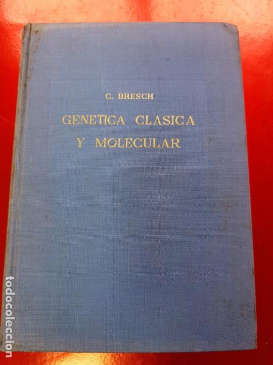 Libri di seconda mano: LIBRO-GEN&Eacute;TICA CL&Aacute;SICA Y MOLECULAR-G.BRESCH-1966-570 P&Aacute;GINAS-BUEN ESTADO-VER FOTOS