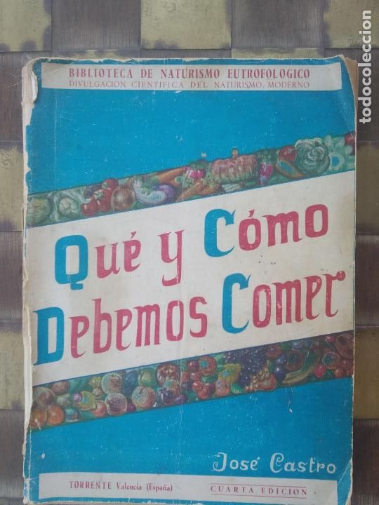 Libros de segunda mano: Que y como debemos comer de Jose Castro. Cuarta Edicion. 1957 - Foto 1