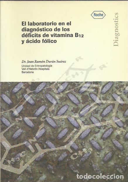 Libri di seconda mano: El Laboratorio en el diagn&oacute;stico de los d&eacute;ficits de Vitamina B12 y &Aacute;cido F&oacute;lico.
