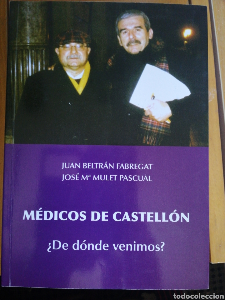 Libri di seconda mano: M&eacute;dicos de Castellon. &iquest;De donde venimos? Juan Bertran Fabregat Jose M&ordf; Mullet Castellon 2008