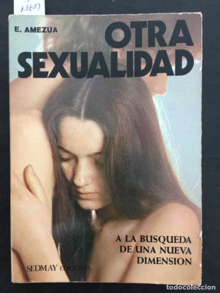 Libros de segunda mano: OTRA SEXUALIDAD, A LA BUSQUEDA DE UNA NUEVA DIMENSION, E AMEZUA